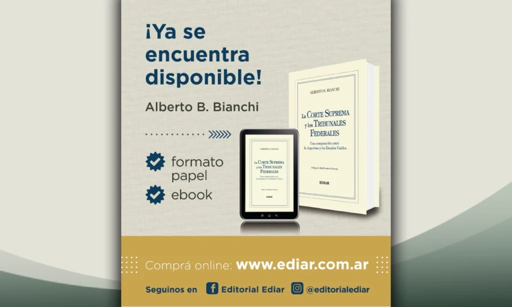 Dr. Alberto Bianchi La Corte Suprema y los Tribunales Federales